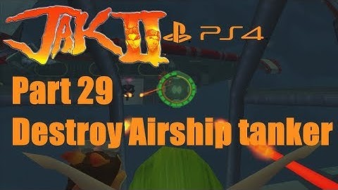 Jak 2 PS4 Part 29:Destroy Airship tanker