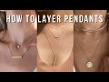3 Simple Tips To Layering Pendant Necklaces 3 Simple Tips To Layering Pendant Necklaces