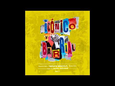Orquesta Típica Misteriosa Buenos Aires | ICÓNICO Y BARRIAL – DISCO 3