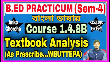 #1.4.8B B.Ed Practicum: Textbook Analysis(as prescribe....WBUTTEPA), B.Ed 4th Semester Course VIIIB