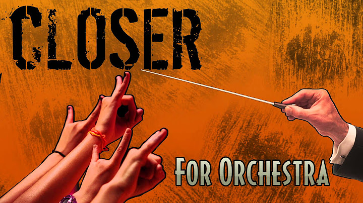 Closer Orchestral version - Orchestral performance video thumbnail
