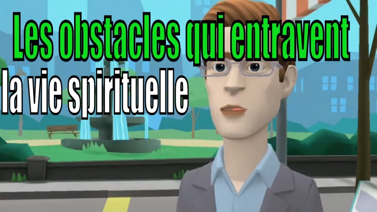 Les obstacles qui entravent la vie spirituelle des chrétiens - YouTube