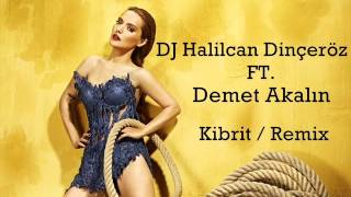 Dj Halilcan Dinçeröz Ft. Demet Akalın - Kibrit Remix Resimi