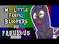 My Little Fanfic: Bloopers are Fabulous! (130,000 Subscribers Special)