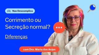 Corrimento ou secreção normal? Entenda as diferenças Corrimento ou secreção normal? Entenda as diferenças