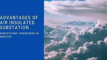 Advantages of Air insulated substation: EEBootCamp Knowledge in Minutes