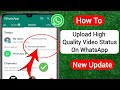 How To Upload High Quality Video Staus On WhatsApp | HD Video Status On WhatsApp