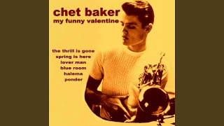 Video thumbnail of "Chet Baker - The Thrill Is Gone"