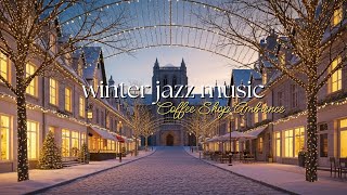 WINTER SMOOTH JAZZ CAFE | COZY JAZZ FOR COFFEE TIME | BACKGROUND MUSIC ❄️☕