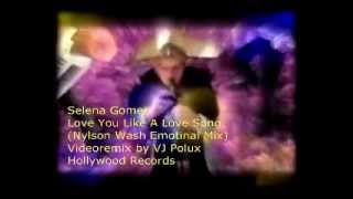 Selena Gomez & The Scene Love You Like A Love Song (Vj Polux Emotinal Mix)