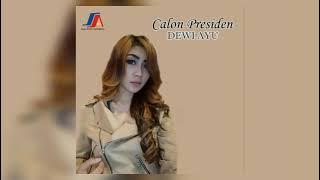 Calon Presiden - Dewi Ayu | Audio