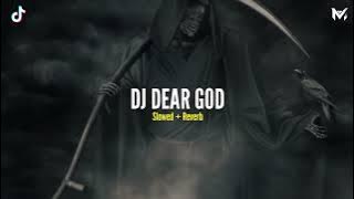 DJ DEAR GOD Slowed   Reverb 🎧