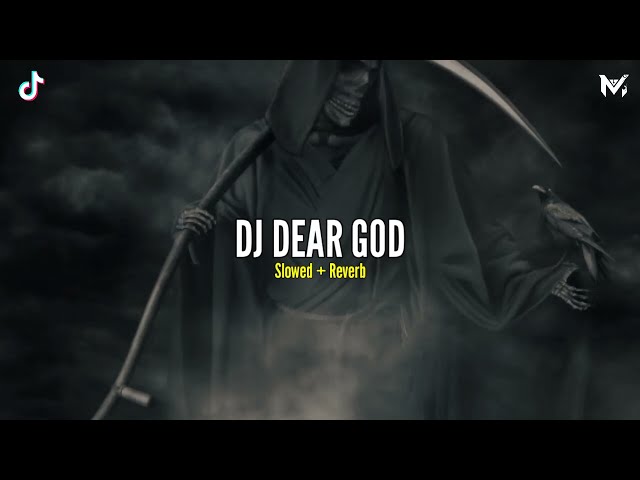 DJ DEAR GOD Slowed + Reverb 🎧 class=