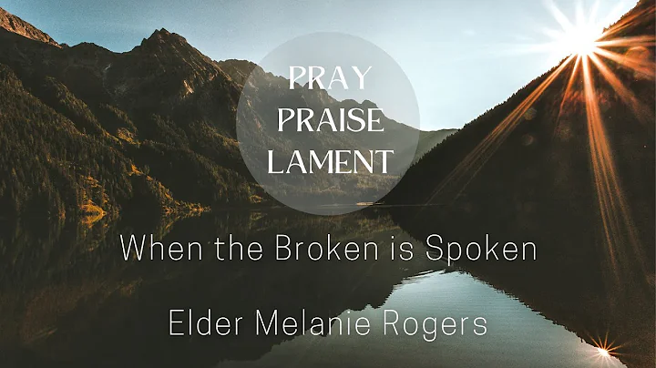Melanie Rogers | When the Broken is Spoken | Pray ...