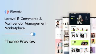 Explore 21 Stunning Themes of Elevate Laravel E-commerce & Multivendor System |