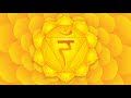 Unleash Power & Warrior Energy Within | SOLAR PLEXUS CHAKRA Healing Meditation Music | Heal Thyself