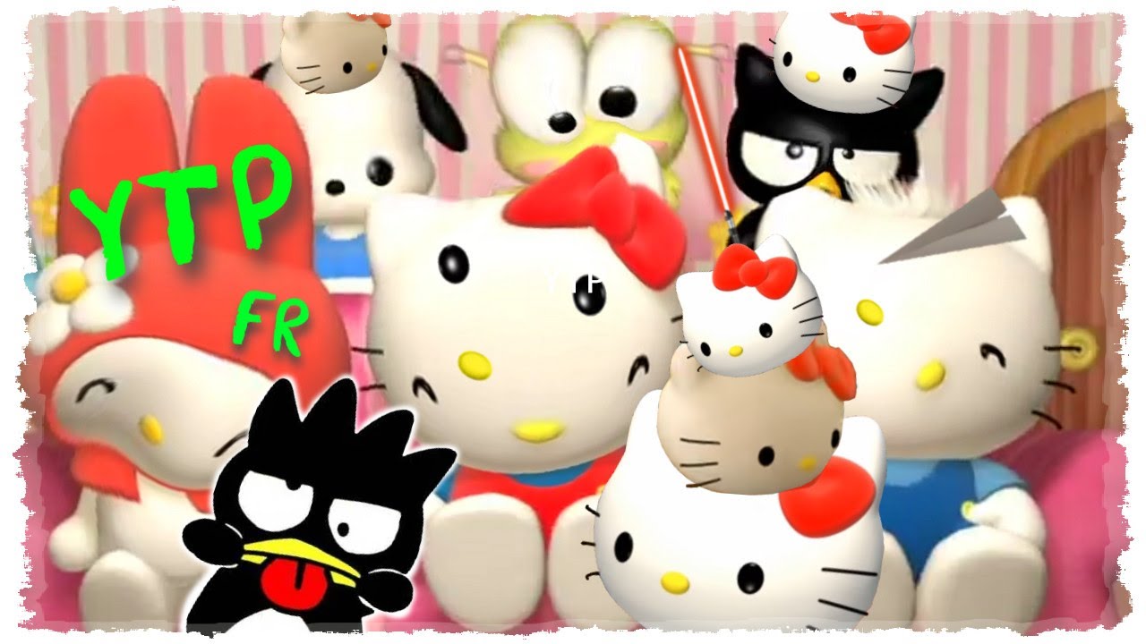 [YTP]FR Hello Kitty et ses amis Apprendre à tripoter son