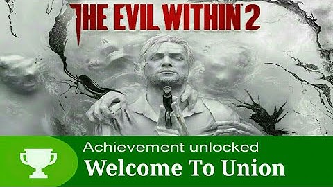 Evil Within 2 Achievement Guide Welcome To Union Achievement