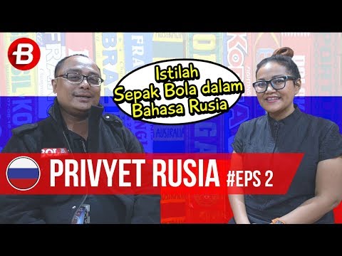 PRIVYET RUSIA (EPS 2): Istilah-istilah Sepak Bola Dalam Bahasa Rusia