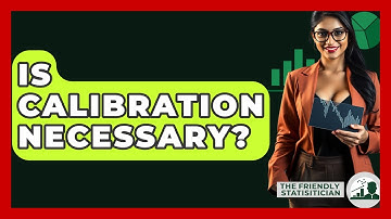 Is Calibration Necessary? - The Friendly Statistician
