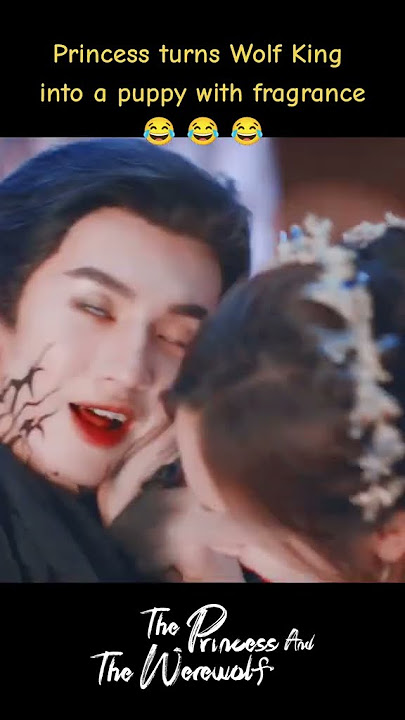 She makes the wolf king her pet🤣#chenzheyuan #wuxuanyi #theprincessandthewerewolf #shorts