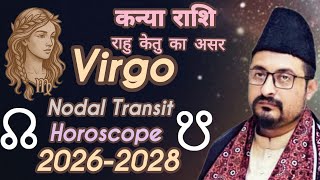 Virgo ♍ Nodal Transit Horoscope 2026-2028 | Kanya Rashi Pe Rahu Ketu Ka Asar 