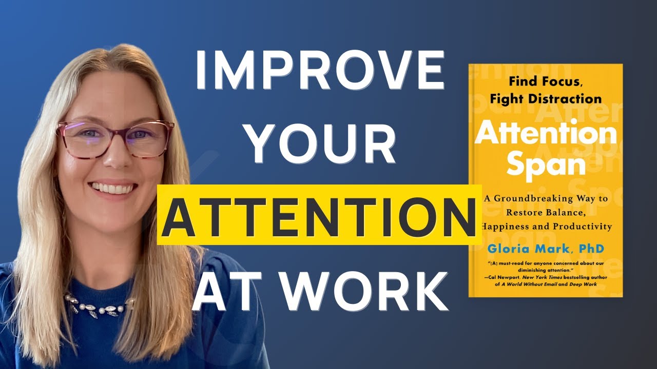 Lessons from Attention Span by Gloria Mark - YouTube