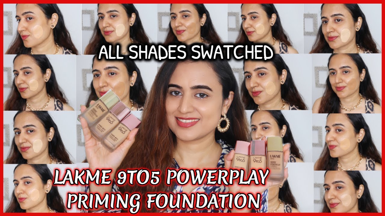 Shade Guide - Lakme 9to5 Powerplay Priming Foundation | Swatches & Review | Waysheblulshes