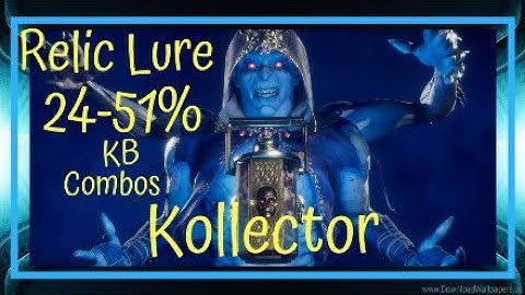 Kollector Relic Lure Advanced Optimal Combos