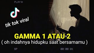 oh indahnya hidupku saat bersamamu (GAMMA 1 ATAU 2) viral ditik tok cover agusriansyah