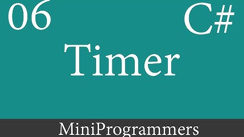 C# WindowsForm App Beginner to Advanced - Timer 06