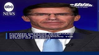 Former defense secretary on latest Iranian criteria for reopening Strait of Hormuz