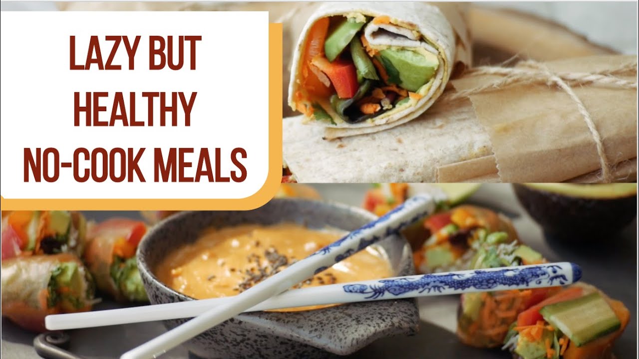 Lazy But Healthy "No-Cook Meals" - YouTube