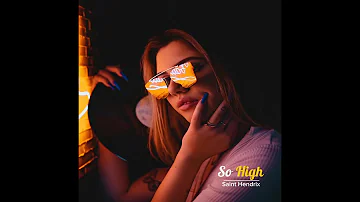 Saint Hendrix - "So High" (Remix)