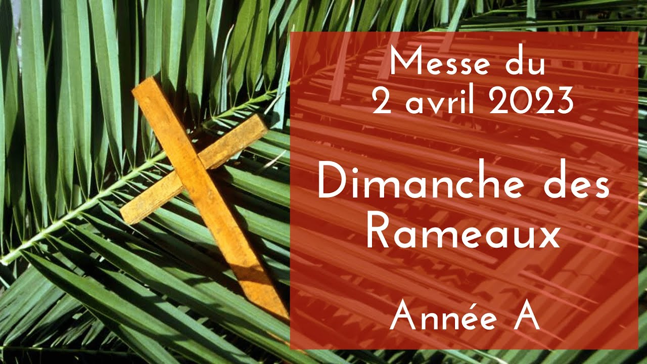 Messe du 2 avril 2023 - Dimanche des Rameaux - Année A - YouTube