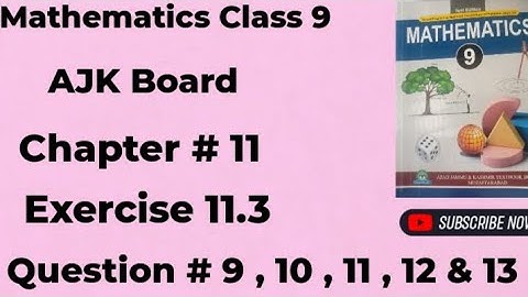 Mathematics Class 9 AJK Board New Book 2025 Chapter # 11 Exercise 11.3 Question # 9 to 13