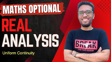 Lec 17: Uniform Continuity | Real Analysis | UPSC Maths Optional By Sujit Shukla