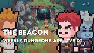 The Beacon - WEEKLY DUNGEONS ARE LIVE !