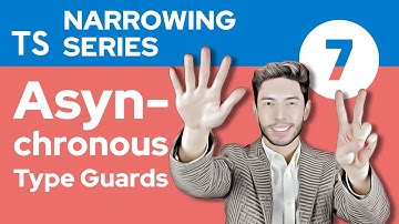 Asynchronous Type Guards - TypeScript Narrowing #7