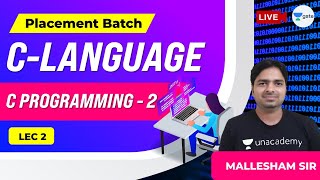 C Programming - 2 | Lec 2 | Placement Preparation | Mallesham Sir