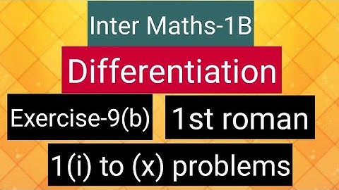 Inter Maths-1B - Differentiation - Exercise-9(b) - 1st roman - 1(i) to (x) Problems