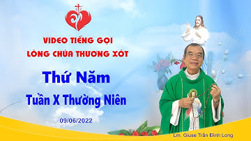 VIDEO Tiếng Gọi Lòng Chúa Thương Xót | Thứ Năm Tuần X Thường Niên - 09/06/2022