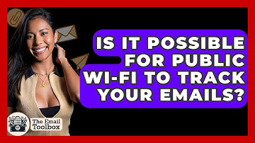 Is It Possible For Public Wi-Fi To Track Your Emails? - TheEmailToolbox.com