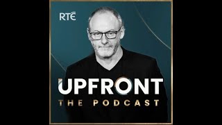 Upfront Podcast with Liam Cunningham | RTÉ