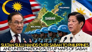 Sultan Sulu Hands Over Sabah To Philippines And United Nations Puts Up Maps Of Sabah ❓
