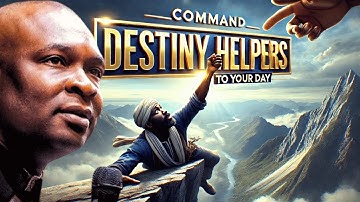 Command Your Day: Unlock Destiny Helpers With This Powerful Secret! | Apostle Joshua Selman