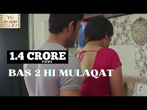 Hindi Short Film | Love Outside Marriage | Bas 2 Hi Mulaqat | Six ...