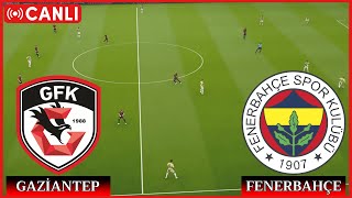 Canli Fenerbahçe Gaziantep Fk Maçı Canlı İzle - Trendyol Süper Lig Canlı Yayın Efootball 21