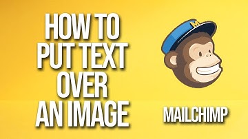 How To Put Text Over An Image Mailchimp Tutorial