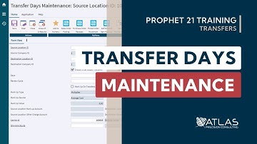 Transfer Days Maintenance | Prophet 21 Tutorial | Step-by-Step Tutorial